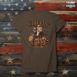 Trump Chillin' Like a Felon Ladies T-Shirt