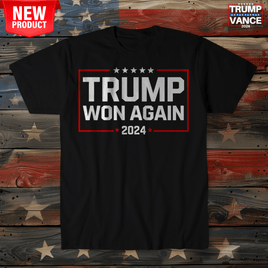 Trump Won Again 2024 T-Shirt