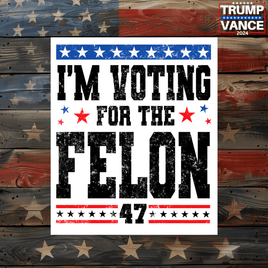 Voting For The Felon 47 Black Lettering Sticker