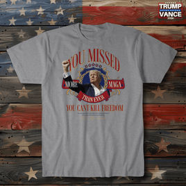 You Can't Kill Freedom Trump T-Shirt