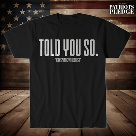 I told you so conspiracy theorist T-Shirt
