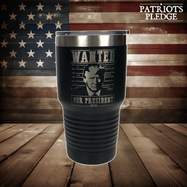 Trump Wanted For President 30oz Tumbler